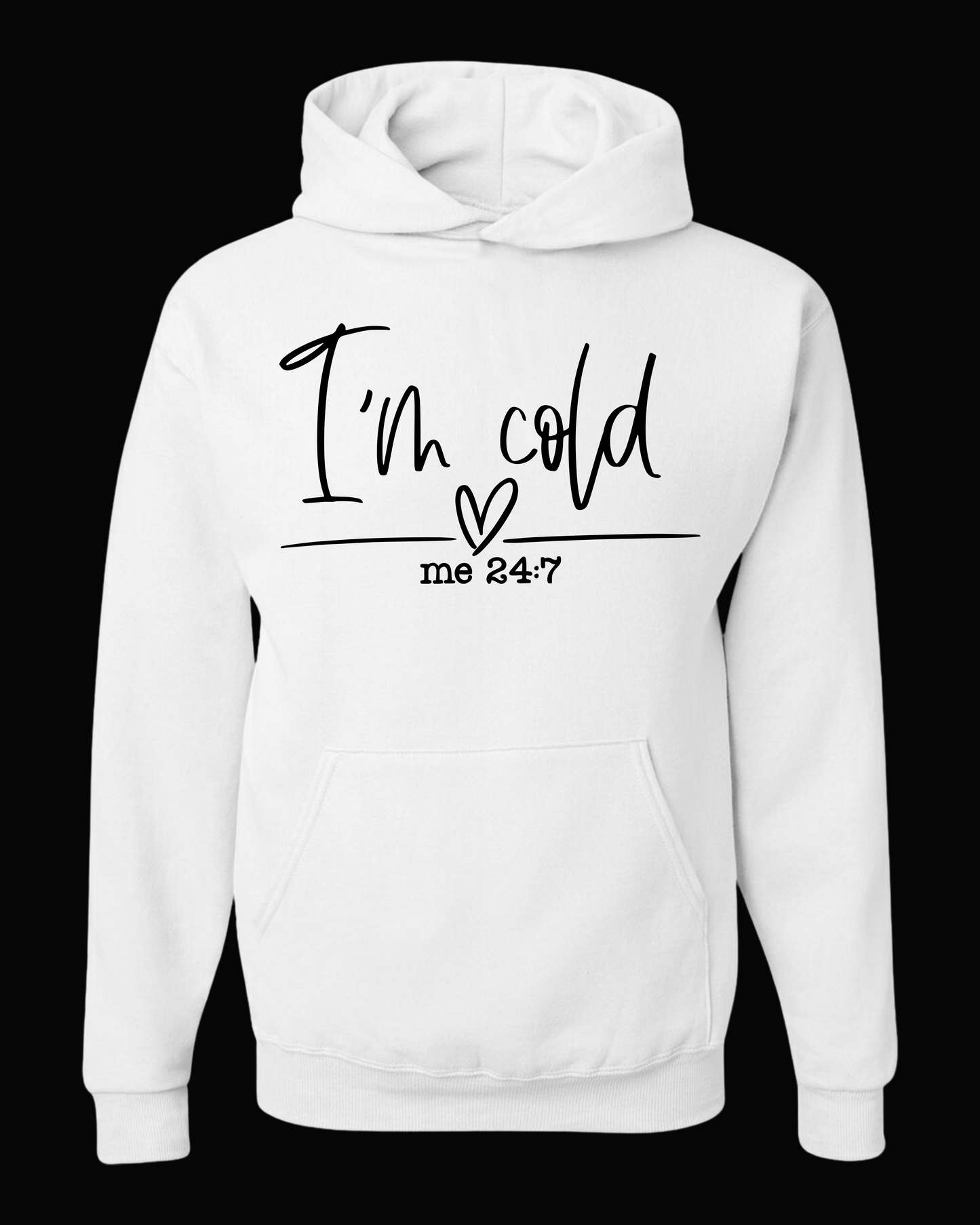 IM COLD 24/7